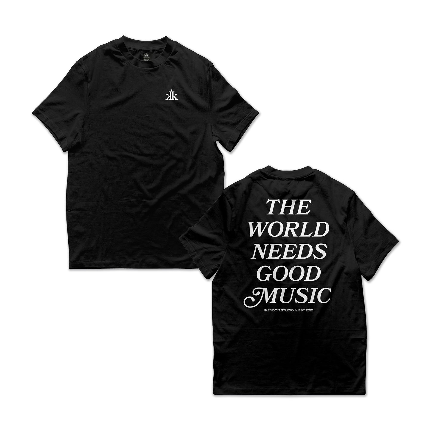 The World Needs Good Music (Front & Back) / Black - IKendoit.Shop